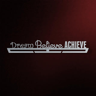 Dream Believe Achieve Medal Hanger