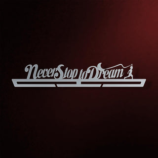 Never Stop To Dream Medal Hanger