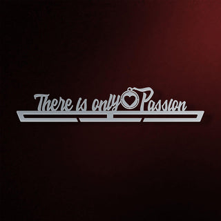 There Is Only Passion Medal Hanger